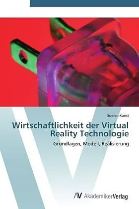 Wirtschaftlichkeit der Virtual Reality Technologie