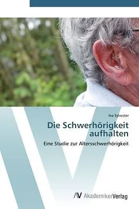 Die Schwerhörigkeit aufhalten