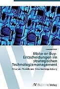 Kartonierter Einband Make-or-Buy-Entscheidungen im strategischen Technologiemanagement von Alexander Brem