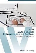 Kartonierter Einband Automatisierte Dokumentation mit DocBook von Oliver Effner