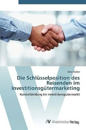 Die Schlüsselposition des Reisenden im Investitionsgütermarketing