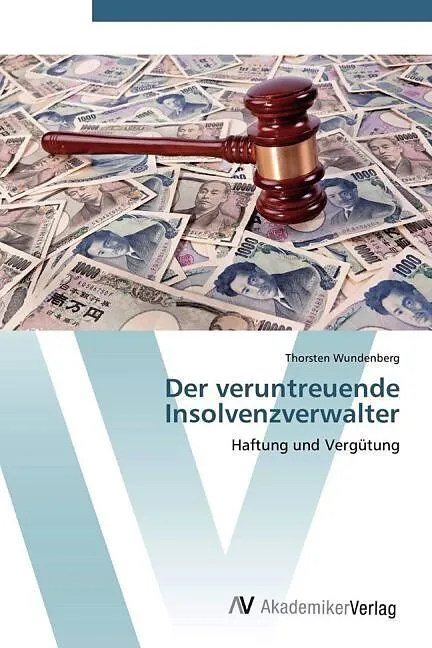 Der veruntreuende Insolvenzverwalter