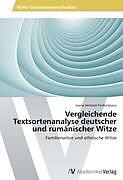 Kartonierter Einband Vergleichende Textsortenanalyse deutscher und rumänischer Witze von Ioana Hermine Fierbin eanu