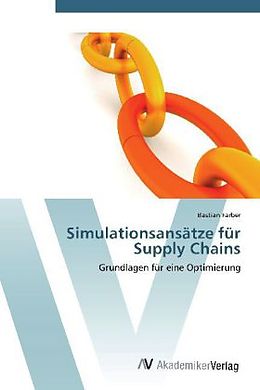 Kartonierter Einband Simulationsansätze für Supply Chains von Bastian Färber