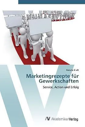 Marketingrezepte für Gewerkschaften