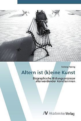 Altern ist (k)eine Kunst