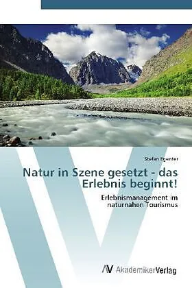 Natur in Szene gesetzt - das Erlebnis beginnt!