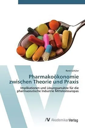 Pharmakoökonomie zwischen Theorie und Praxis