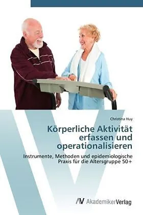 Körperliche Aktivität erfassen und operationalisieren