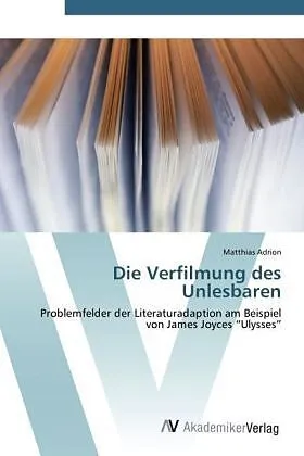 Die Verfilmung des Unlesbaren