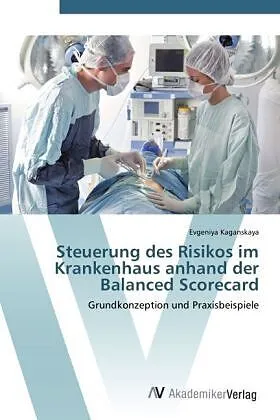 Steuerung des Risikos im Krankenhaus anhand der Balanced Scorecard
