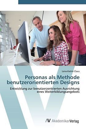 Personas als Methode benutzerorientierten Designs