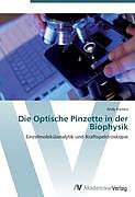 Kartonierter Einband Die Optische Pinzette in der Biophysik von Andy Sischka