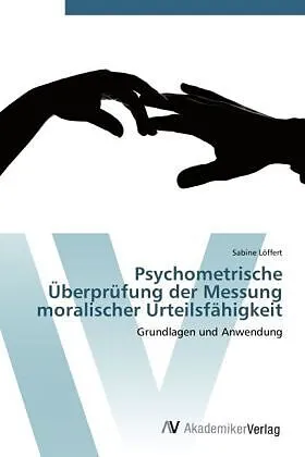 Psychometrische Überprüfung der Messung moralischer Urteilsfähigkeit