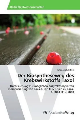 Der Biosyntheseweg des Krebswirkstoffs Taxol