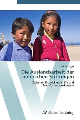 Die Auslandsarbeit der politischen Stiftungen
