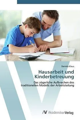 Hausarbeit und Kinderbetreuung