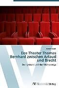 Kartonierter Einband Das Theater Thomas Bernhard zwischen Artaud und Brecht von Azadeh Sharifi