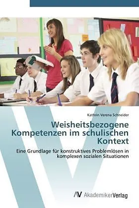 Weisheitsbezogene Kompetenzen im schulischen Kontext