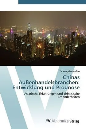 Chinas Außenhandelsbranchen: Entwicklung und Prognose
