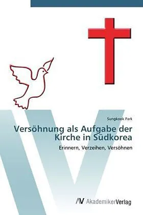 Versöhnung als Aufgabe der Kirche in Südkorea