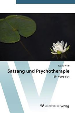 Kartonierter Einband Satsang und Psychotherapie von Padma Wolff