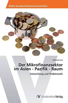 Kartonierter Einband Der Mikrofinanzsektor im Asien - Pazifik - Raum von Michael Link