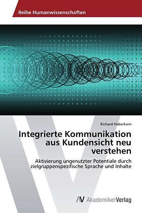 Integrierte Kommunikation aus Kundensicht neu verstehen