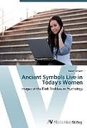 Kartonierter Einband Ancient Symbols Live in Today's Women von Karen Hansen
