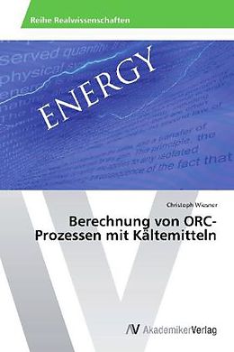 Kartonierter Einband Berechnung von ORC-Prozessen mit Kältemitteln von Christoph Wiesner