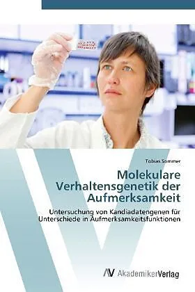 Molekulare Verhaltensgenetik der Aufmerksamkeit