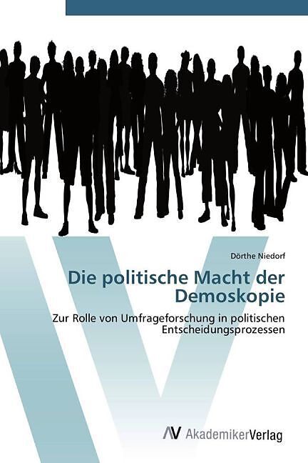 Die politische Macht der Demoskopie