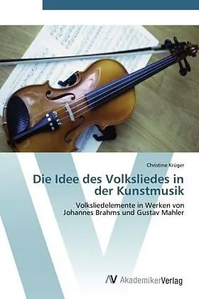 Die Idee des Volksliedes in der Kunstmusik