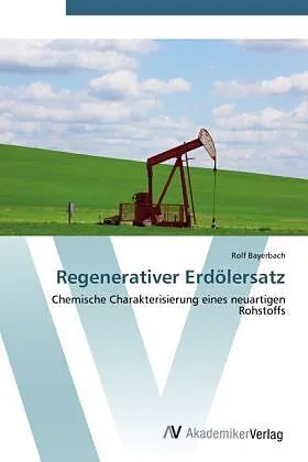 Regenerativer Erdölersatz