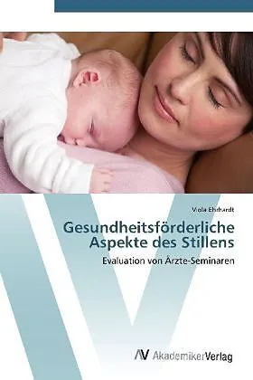 Gesundheitsförderliche Aspekte des Stillens