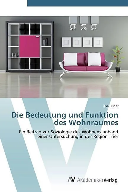 Die Bedeutung und Funktion des Wohnraumes
