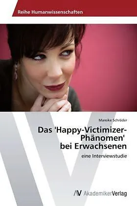 Das 'Happy-Victimizer-Phänomen' bei Erwachsenen