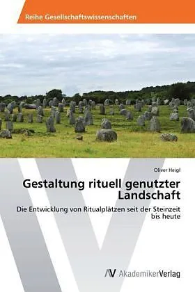 Gestaltung rituell genutzter Landschaft