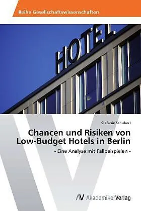 Chancen und Risiken von Low-Budget Hotels in Berlin