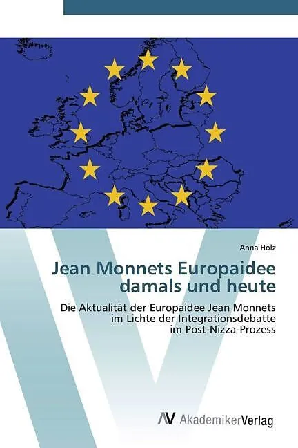 Jean Monnets Europaidee damals und heute