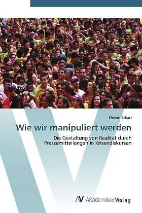 Wie wir manipuliert werden