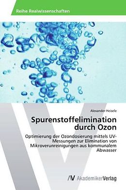 Kartonierter Einband Spurenstoffelimination durch Ozon von Alexander Heisele