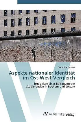 Aspekte nationaler Identität im Ost-West-Vergleich
