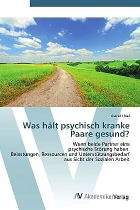 Was hält psychisch kranke Paare gesund?