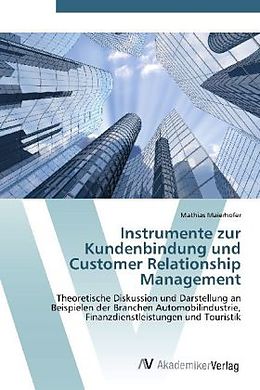 Kartonierter Einband Instrumente zur Kundenbindung und Customer Relationship Management von Mathias Maierhofer
