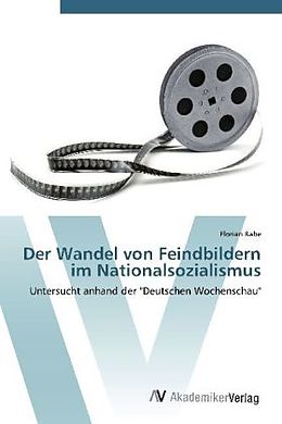 Kartonierter Einband Der Wandel von Feindbildern im Nationalsozialismus von Florian Rabe