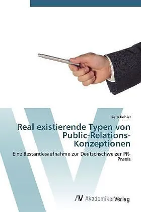 Real existierende Typen von Public-Relations-Konzeptionen