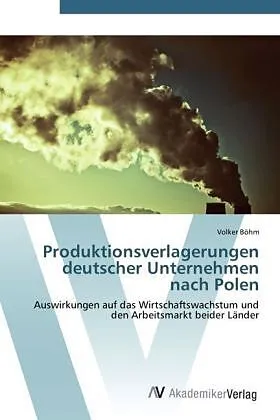 Produktionsverlagerungen deutscher Unternehmen nach Polen