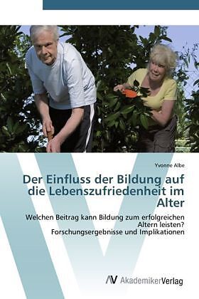 Der Einfluss der Bildung auf die Lebenszufriedenheit im Alter