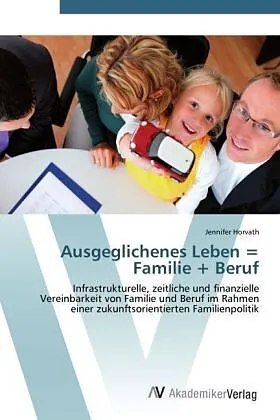 Ausgeglichenes Leben = Familie + Beruf